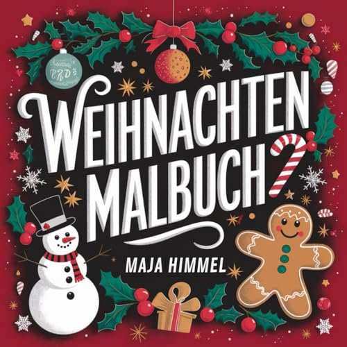 Malbuch Weihnachten für Erwachsene: 50 Festliche Ausmalmotive für Entspannung und Kreativen Spaß: Große, Einfach Auszumalende Illustrationen von Schneemännern, Weihnachtsbäumen & Gemütlichen Szenen
