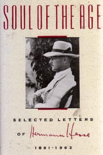 Soul of the Age: Selected Letters of Hermann Hesse, 1891-1962 (English Edition)