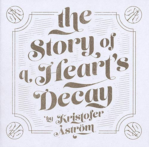 The Story of a Heart's Decay