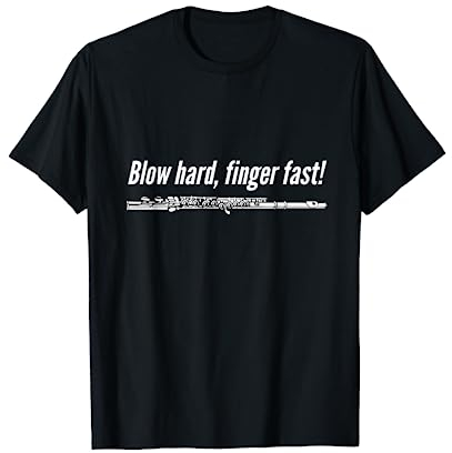 BLOW HARD, FINGER FAST, Lustig, Flöte, Lustiges Querflöte T-Shirt