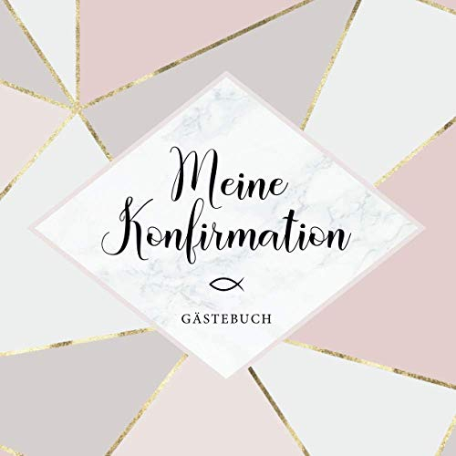 Meine Konfirmation Gästebuch: 108 dezent verzierte Seiten zum Befüllen mit kreativen Eintägen und den besten Fotos der Feier・Tolle Geschenkidee zur Erinnerung an die Konfirmation