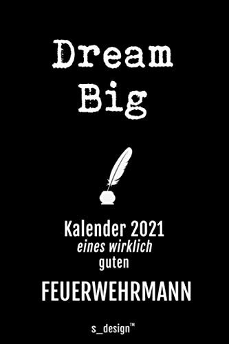 Kalender 2021 für Feuerwehrmänner / Feuerwehrmann: Wochenplaner / Tagebuch / Journal für das ganze Jahr: Platz für Notizen, Planung / Planungen / Planer, Erinnerungen & Sprüche _