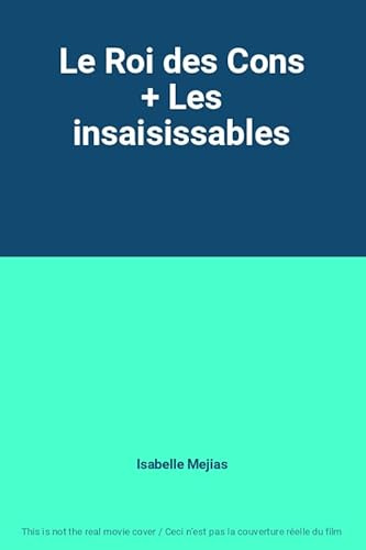 Le Roi des cons + Les insaisissables