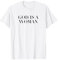 God Is A Woman | Strong Feminist | Women Power T-Shirt