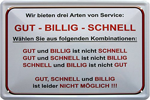 Blechschild 20 x 30 cm Service Gut Billig Schnell witziger Spruch fun Büro Arbeit Reparatur Werkstatt Metall Schild