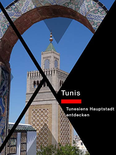 Tunis -Tunesiens Hauptstadt entdecken