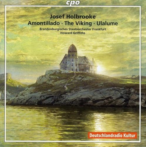 Holbrooke: Symphonic Poems - Amontillado / The Viking / Ulalume