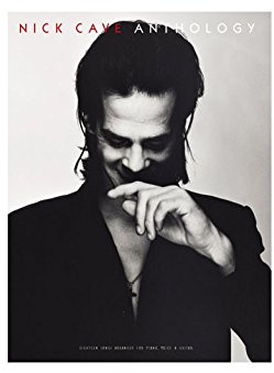 Nick Cave Anthology. Für Klavier, Gesang & Gitarre(mit Griffbildern)