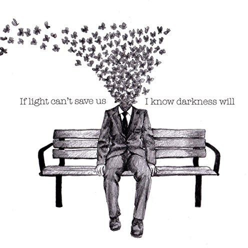 If Light Can't Save Us I Know
