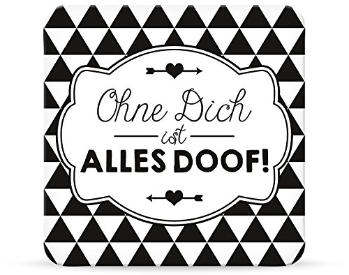 GRUSS&CO 44631 Untersetzer »Ohne Dich ist Alles DOOF.«