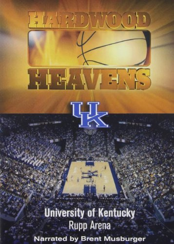 Hardwood Heavens: University of Kentucky - Rupp Arena