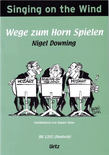 Singing on the Wind. Wege zum Horn Spielen (Musik für Blechbläser)