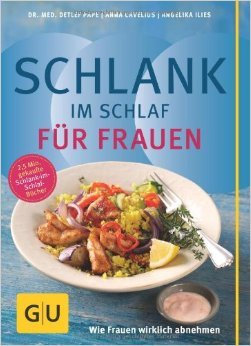 Schlank im Schlaf für Frauen: Wie Frauen wirklich abnehmen (GU Diät & Gesundheit) ( 14. Dezember 2013 )