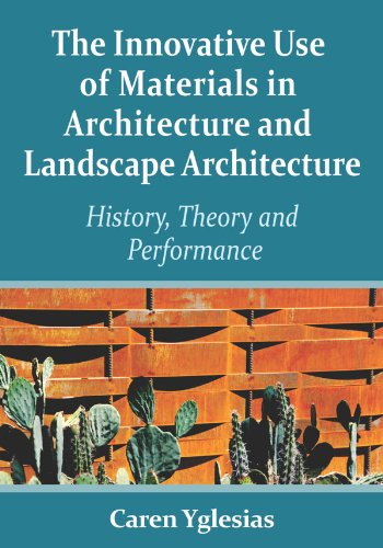 The Innovative Use of Materials in Architecture and Landscape Architecture: History, Theory and Performance (English Edition)