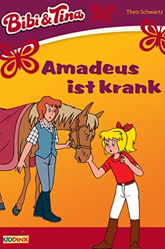 Bibi & Tina - Amadeus ist krank: Roman zum Hörspiel