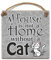 HmHome A house is not a home without a cat - Funny Cat Wooden plaque Gift