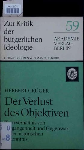 Der Verlust des Objektiven. Zum Verhältnis von Vergangenheit und Gegenwart in der historischen Erkenntnis