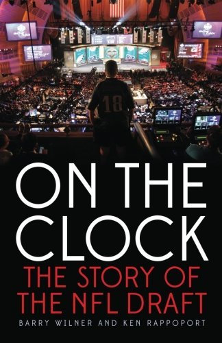On the Clock: The Story of the NFL Draft by Barry Wilner (2015-03-04)