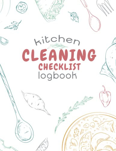 Kitchen Cleaning Checklist Log Book: checklist & Food Waste Log For Commercial Kitchen And Food Businesses Temperature Log Book With Inventory Management & Kitchen Cleaning