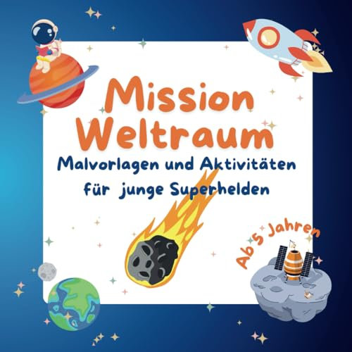 Mission Weltraum: Malvorlagen und Aktivitäten für junge Superhelden