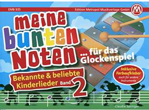 Meine bunten Noten für das Glockenspiel: Bekannte und beliebete Kinderlieder Band 2