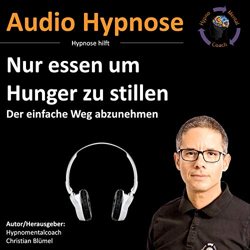Nur essen um Hunger zu stillen: Der einfache Weg abzunehmen