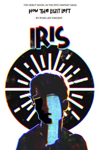 Iris (How the Light Left, Band 1)