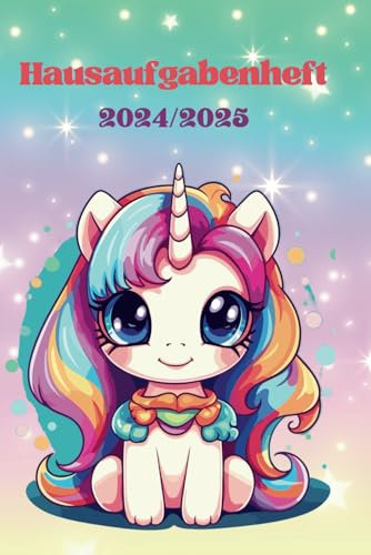 Hausaufgabenheft 2024/2025 Einhorn: Schulplaner für 2024-2025, ohne Datum mit Stundenplan für Halbjahr