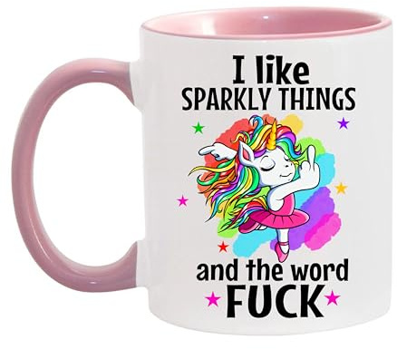 Funny Unicorn Mug - Gift for Friend - I Like Sparkly Things & The Word Fuck -11oz Ceramic Coffee Cup (Pink)