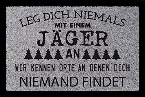 Interluxe FUSSMATTE Türmatte Leg Dich Niemals MIT EINEM [ JÄGER ] AN Lustig Hobby Spruch Hellgrau