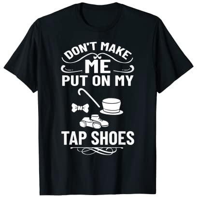 Tap Dance Anfänger Schuhe Musikunterricht Workout Dancer T-Shirt
