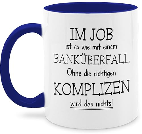 Tasse Tassen 325ml - Im Job ist es wie mit einem Banküberfall | Arbeiten ist wie ein Banküberfall | Abschiedsgeschenk Kollegen | Abschied Kollegin Lustig | Geschenke Kollege - 325 ml - Dunkelblau