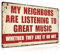 Funny Music Metal Sign,Metal Aluminium Man Cave Accessories Music Gifts Funny Garden Bar Signs,for Garage Office Cafe Outside Wall Painting Room Retro Personalised Decor My Neighbors Are Listening