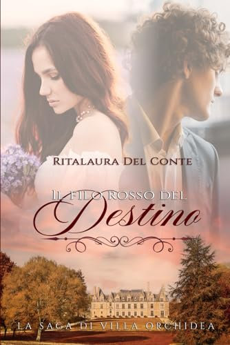 Il Filo Rosso Del Destino: La Saga di Villa Orchidea - I