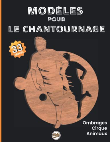 Modèles pour le chantournage 33 Motifs: Motifs d'Ombrage, sport, animaux et scènes de cirque/Cadeau pour les bricoleurs et les amoureux du bois