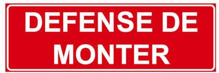 F157 - Défense de monter - Panneau et Signalisation Incendie - Dimensions au choix - Norme ISO 7010