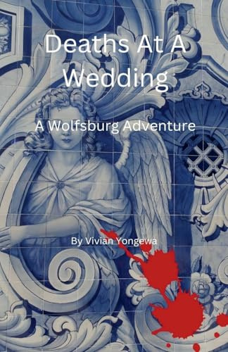 Deaths At A Wedding (The Wolfsburg Adventures, Band 10)