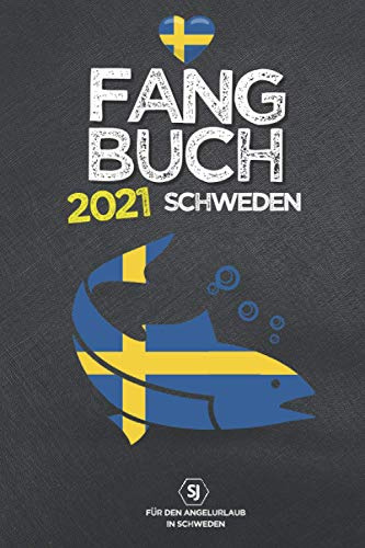 FANGBUCH Schweden 2021 | für den Angelurlaub: Zum Angeln & Fischen auf Hecht, Barsch, Zander, Forelle u.a. | 50 einzelne Angelausflüge eintragen | A5 | 120 Seiten