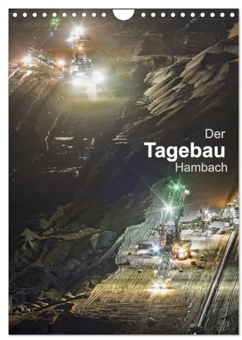 Der Tagebau Hambach (Wandkalender 2026 DIN A4 hoch), CALVENDO Monatskalender: Der Tagebau im Westen von NRW - Aussichtspunkt Elsdorf (CALVENDO Natur)