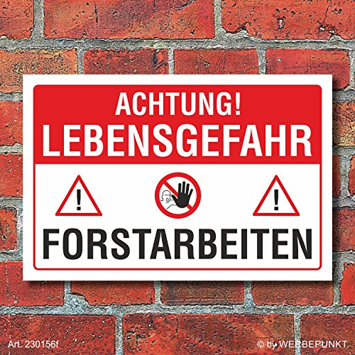 Schild Forstarbeiten Lebensgefahr Baumfällung Waldarbeiten 3 mm Alu-Verbund 450 x 300 mm