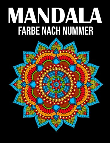 Mandalas Farbe nach Nummer: Malbuch Malen nach Zahlen mit 50 Mandalas und mehr zum Stressabbau und zur Entspannung (perfekt für Erwachsene, Frauen und Jugendliche).