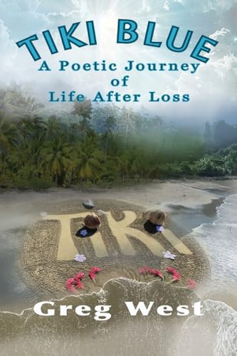 Tiki Blue: A Poetic Journey of Life After Loss