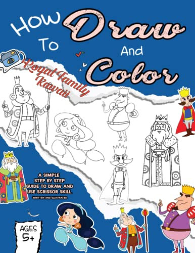 How To Draw And Color Royal Kawaii Family: Royal Kawaii Family Classical Drawing Book A Step-by-Step Guide to Create the Most Unique Drawing Lines