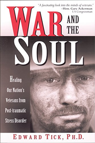 War and the Soul: Healing Our Nation's Veterans from Post-tramatic Stress Disorder (English Edition)