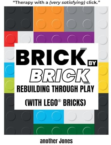 Brick By Brick - Rebuilding Through Play (with LEGO® Bricks)