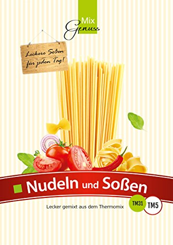 Nudeln und Soßen:: Lecker gemixt aus dem Thermomix