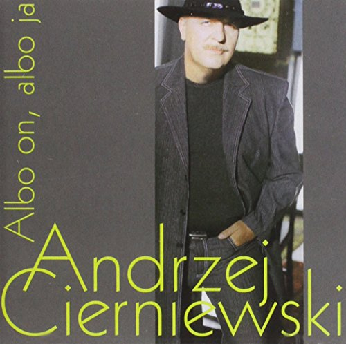 Andrzej Cierniewski: Albo on, albo