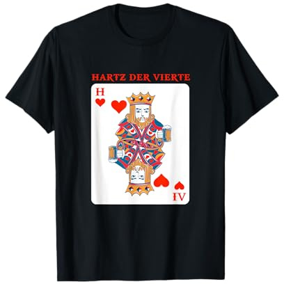 Hartz Der Vierte König Spielkarte Hartz 4 Arbeitslos Arbeit T-Shirt