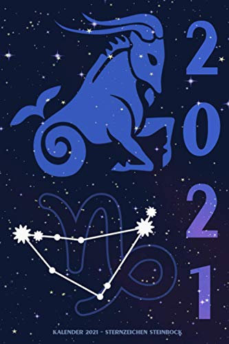 Kalender 2021 - Sternzeichen Steinbock: Kalender mit Sternzeichen | Wochenplaner mit 70 Seiten | 15,24 cm X 22,86 cm ( 6 X 9 Inches )