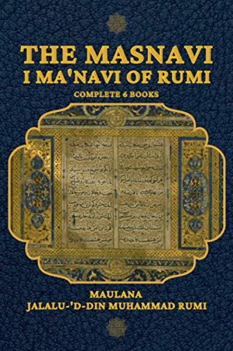 The Masnavi I Ma'navi of Rumi: Complete 6 Books